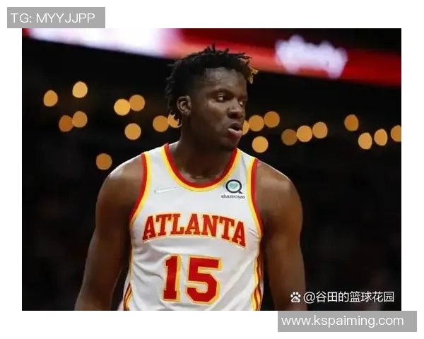 克林特卡佩拉：从新秀到NBA明星的成长之路与篮球智慧