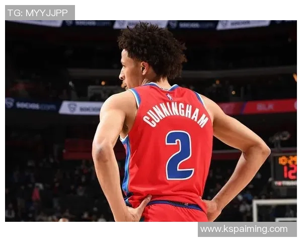 凯德坎宁安如何在NBA赛场上展现领袖风范与超强潜力