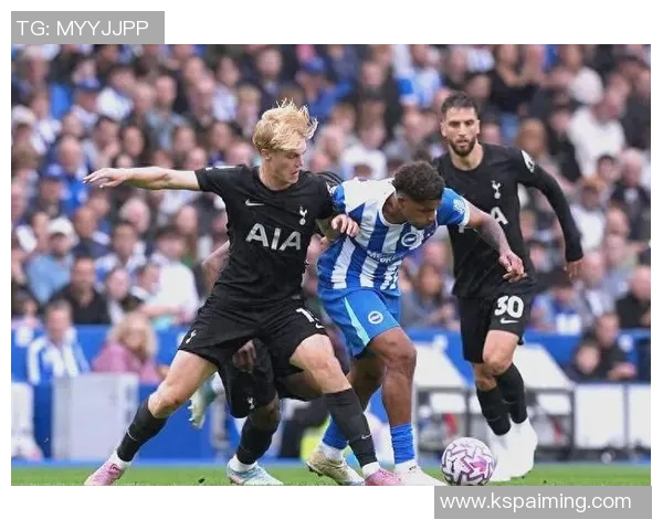 布莱顿与热刺精彩对决集锦回顾赛场瞬间尽显足球魅力与激情